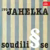Ivo Jahelka - Soudili Se
